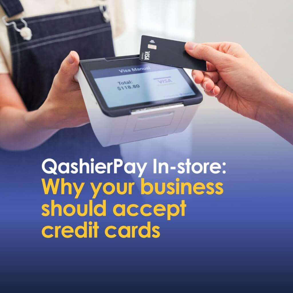 QashierPay In-store: Why your business should accept credit cards